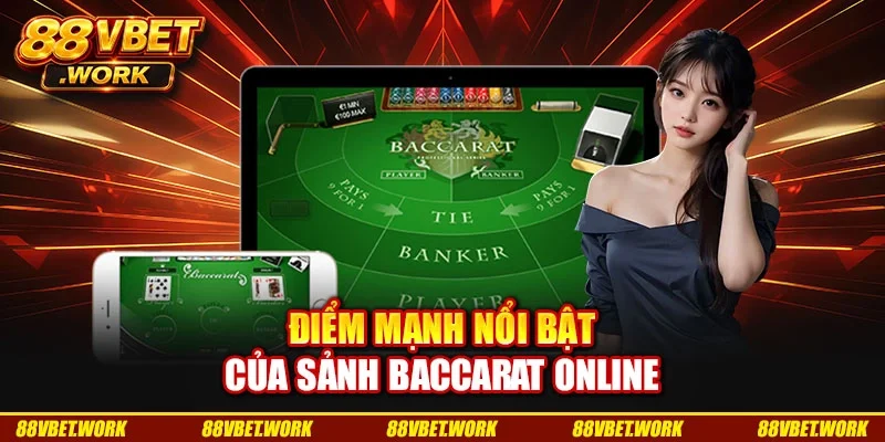 Điểm mạnh nổi bật của sảnh baccarat online Điểm mạnh nổi bật của sảnh baccarat online