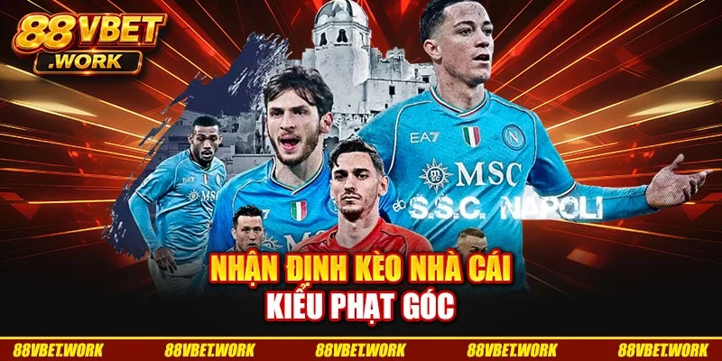 Nhận định kèo nhà cái kiểu phạt góc