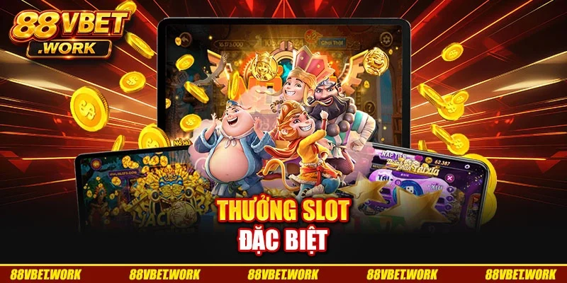 Thưởng slot đặc biệt